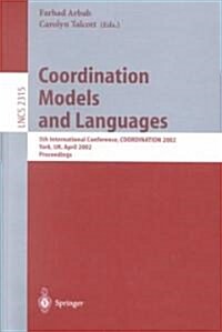 Coordination Models and Languages: 5th International Conference, Coordination 2002, York, UK, April 8-11, 2002 Proceedings (Paperback, 2002)