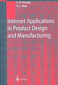 Internet Applications in Product Design and Manufacturing (Hardcover)