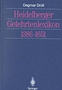 Heidelberger Gelehrtenlexikon 1386-1651 (Hardcover, 2002)