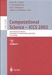 Computational Science -- Iccs 2002: International Conference Amsterdam, the Netherlands, April 21-24, 2002 Proceedings, Part II (Paperback, 2002)
