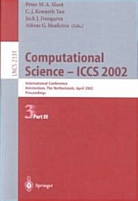 Computational Science -- Iccs 2002: International Conference Amsterdam, the Netherlands, April 21-24, 2002 Proceedings, Part III (Paperback, 2002)