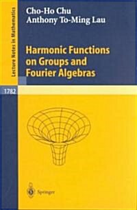 Harmonic Functions on Groups and Fourier Algebras (Paperback)