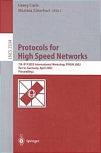 Protocols for High Speed Networks: 7th Ifip/IEEE International Workshop, Pfhsn 2002, Berlin, Germany, April 22-24, 2002. Proceedings (Paperback, 2002)