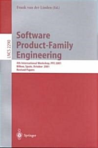 Software Product-Family Engineering: 4th International Workshop, Pfe 2001 Bilbao, Spain, October 3-5, 2001 Revised Papers (Paperback, 2002)