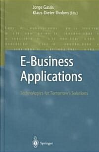 E-Business Applications: Technologies for Tommorows Solutions (Hardcover, 2003)