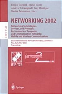 Networking 2002: Networking Technologies, Services, and Protocols; Performance of Computer and Communication Networks; Mobile and Wireless Communicati (Paperback, 2002)