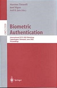 Biometric Authentication: International Eccv 2002 Workshop Copenhagen, Denmark, June 1, 2002 Proceedings (Paperback, 2002)