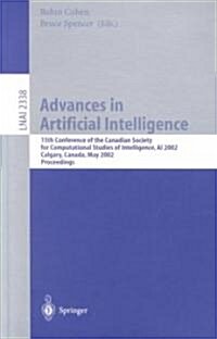 Advances in Artificial Intelligence: 15th Conference of the Canadian Society for Computational Studies of Intelligence, AI 2002 Calgary, Canada, May 2 (Paperback, 2002)