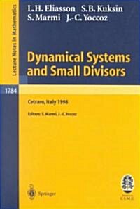 Dynamical Systems and Small Divisors: Lectures Given at the C.I.M.E. Summer School Held in Cetraro Italy, June 13-20, 1998 (Paperback, 2002)