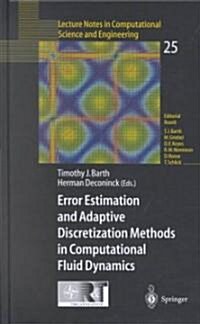 Error Estimation and Adaptive Discretization Methods in Computational Fluid Dynamics (Hardcover)