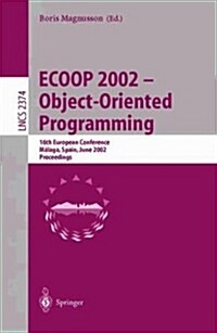 Ecoop 2002 - Object-Oriented Programming: 16th European Conference Malaga, Spain, June 10-14, 2002 Proceedings (Paperback, 2002)