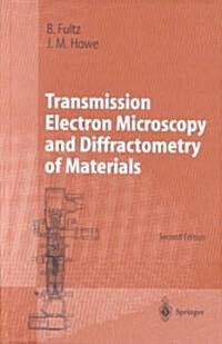 Transmission Electron Microscopy and Diffractometry of Materials (Hardcover, 2nd, Subsequent)