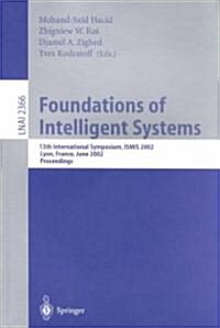 Foundations of Intelligent Systems: 13th International Symposium, Ismis 2002, Lyon, France, June 27-29, 2002. Proceedings (Paperback, 2002)