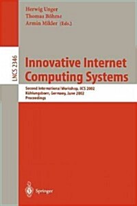 Innovative Internet Computing Systems: Second International Workshop, Iics 2002, K?lungsborn, Germany, June 20-22, 2002, Proceedings (Paperback, 2002)