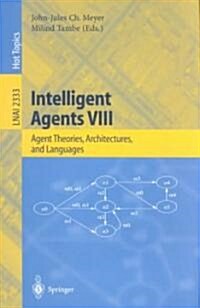 Intelligent Agents VIII: 8th International Workshop, Atal 2001 Seattle, Wa, USA, August 1-3, 2001 Revised Papers (Paperback, 2002)