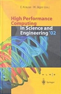 High Performance Computing in Science and Engineering 02: Transactions of the High Performance Computing Center Stuttgart (Hlrs) 2002 (Hardcover)