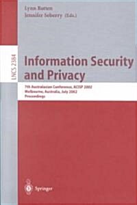Information Security and Privacy: 7th Australian Conference, Acisp 2002 Melbourne, Australia, July 3-5, 2002 Proceedings (Paperback, 2002)