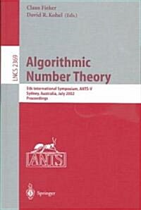 Algorithmic Number Theory: 5th International Symposium, Ants-V, Sydney, Australia, July 7-12, 2002. Proceedings (Paperback, 2002)