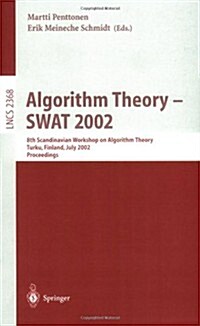 Algorithm Theory - Swat 2002: 8th Scandinavian Workshop on Algorithm Theory, Turku, Finland, July 3-5, 2002 Proceedings (Paperback, 2002)