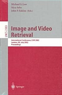 Image and Video Retrieval: International Conference, Civr 2002, London, UK, July 18-19, 2002. Proceedings (Paperback, 2002)