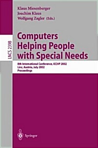 Computers Helping People with Special Needs: 8th International Conference, Icchp 2002, Linz, Austria, July 15-20, Proceedings (Paperback, 2002)