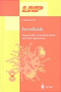 Ferrofluids: Magnetically Controllable Fluids and Their Applications (Hardcover, 2002)