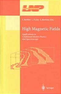 High Magnetic Fields: Applications in Condensed Matter Physics and Spectroscopy (Hardcover, 2001)