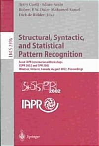 Structural, Syntactic, and Statistical Pattern Recognition: Joint Iapr International Workshops Sspr 2002 and Spr 2002, Windsor, Ontario, Canada, Augus (Paperback, 2002)