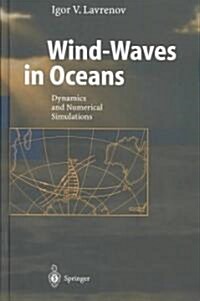 Wind-Waves in Oceans: Dynamics and Numerical Simulations (Hardcover, 2003)