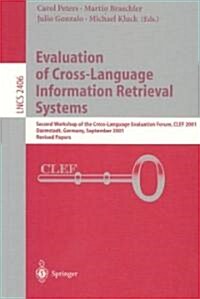 Evaluation of Cross-Language Information Retrieval Systems: Second Workshop of the Cross-Language Evaluation Forum, Clef 2001, Darmstadt, Germany, Sep (Paperback, 2002)