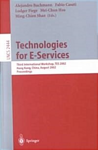 Technologies for E-Services: Third International Workshop, Tes 2002, Hong Kong, China, August 23-24, 2002, Proceedings (Paperback, 2002)
