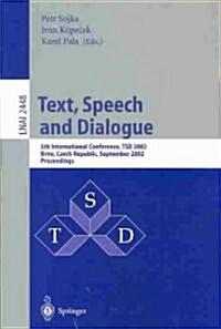 Text, Speech and Dialogue: 5th International Conference, Tsd 2002, Brno, Czech Republic September 9-12, 2002. Proceedings (Paperback, 2002)