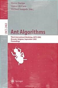 Ant Algorithms: Third International Workshop, Ants 2002, Brussels, Belgium, September 12-14, 2002. Proceedings (Paperback, 2002)