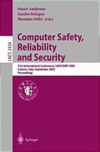 Computer Safety, Reliability and Security: 21st International Conference, Safecomp 2002, Catania, Italy, September 10-13, 2002. Proceedings (Paperback, 2002)