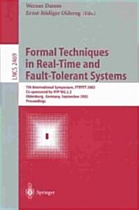 Formal Techniques in Real-Time and Fault-Tolerant Systems: 7th International Symposium, Ftrtft 2002, Co-Sponsored by Ifip Wg 2.2, Oldenburg, Germany, (Paperback, 2002)