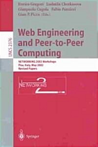 Web Engineering and Peer-To-Peer Computing: Networking 2002 Workshops, Pisa, Italy, May 19-24, 2002, Revised Papers (Paperback, 2002)
