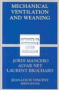 Mechanical Ventilation and Weaning (Paperback, 2002. 2nd Print)