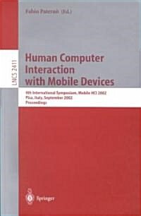 Human Computer Interaction with Mobile Devices: 4th International Symposium, Mobile Hci 2002, Pisa, Italy, September 18-20, 2002 Proceedings (Paperback, 2002)