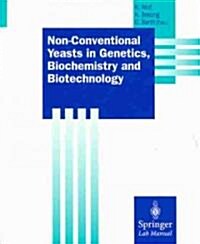 Non-Conventional Yeasts in Genetics, Biochemistry and Biotechnology: Practical Protocols (Paperback, Softcover Repri)