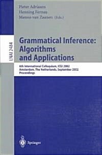 Grammatical Inference: Algorithms and Applications: 6th International Colloquium: Icgi 2002, Amsterdam, the Netherlands, September 23-25, 2002. Procee (Paperback, 2002)