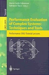 Performance Evaluation of Complex Systems: Techniques and Tools: Performance 2002. Tutorial Lectures (Paperback, 2002)