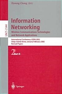 Information Networking: Wireless Communications Technologies and Network Applications: International Conference, Icoin 2002, Cheju Island, Korea, Janu (Paperback, 2002)