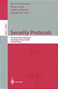 Security Protocols: 9th International Workshop, Cambridge, UK, April 25-27, 2001 Revised Papers (Paperback, 2002)