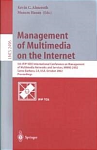 Management of Multimedia on the Internet: 5th Ifip/IEEE International Conference on Management of Multimedia Networks and Services, Mmns 2002, Santa B (Paperback, 2002)