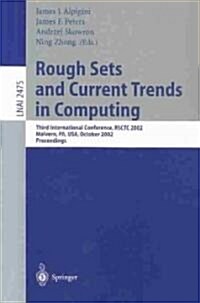 Rough Sets and Current Trends in Computing: Third International Conference, Rsctc 2002, Malvern, Pa, USA, October 14-16, 2002. Proceedings (Paperback, 2002)