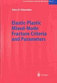 Elastic-Plastic Mixed-Mode Fracture Criteria and Parameters (Hardcover)
