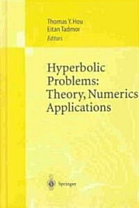 Hyperbolic Problems: Theory, Numerics, Applications: Proceedings of the Ninth International Conference on Hyperbolic Problems Held in Caltech, Pasaden (Paperback, 2003)