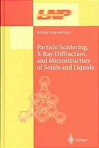 Particle Scattering, X-Ray Diffraction, and Microstructure of Solids and Liquids (Hardcover, 2003)