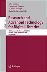 Research and Advanced Technology for Digital Libraries: 10th European Conference, Edcl 2006, Alicante Spain, September 17-22, 2006, Proceedings (Paperback, 2006)