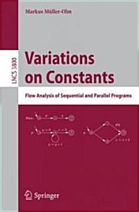 Variations on Constants: Flow Analysis of Sequential and Parallel Programs (Paperback, 2006)